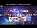 for my hand by Ed Sheeran ft Burna Boy official lyrics video by evernz lyrics