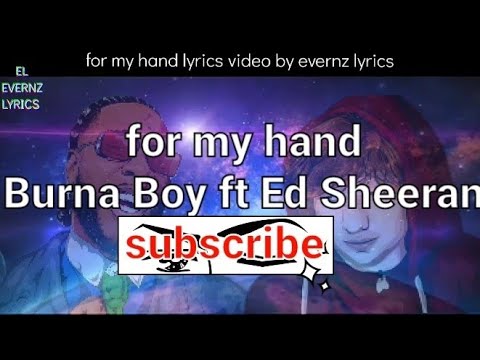 for my hand by Ed Sheeran ft Burna Boy official lyrics video by evernz lyrics