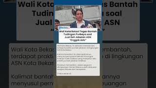 "Enggak Ada!" Wali Kota Bekasi Tegas Bantah Tudingan Purbaya soal Jual Beli Jabatan ASN