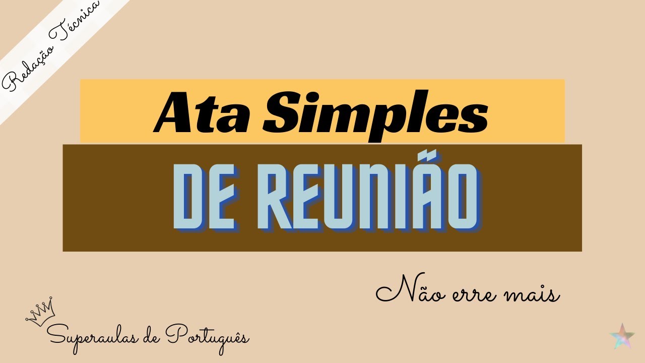 Como desenvolver uma ata simples de reunião. Redação Oficial/ SUPERAULAS DE PORTUGUÊS