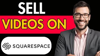 HOW TO SELL VIDEOS ON SQUARESPACE 2024