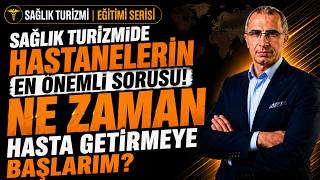 SAĞLIK TURİZMİDE HASTANELERİN EN ÖNEMLİ SORUSU! NE ZAMAN HASTA GETİRMEYE BAŞLARI