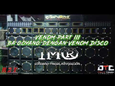 VENOM Part 3_Ba Goyang dengan VENOM Disco_TMR