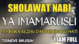 Download lagu Sholawat Nabi Merdu 1 Tanpa Musik l Sholawat Ya Imamarusli Ya Sanadi Lirik  Tanpa Musik mp3