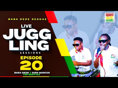BABA DEDE x SUPA MARCUS-TOP SHOTTAS MIXX-LIVE JUGGLING SESSION EP 20-Baniyas Sq-Eldoret