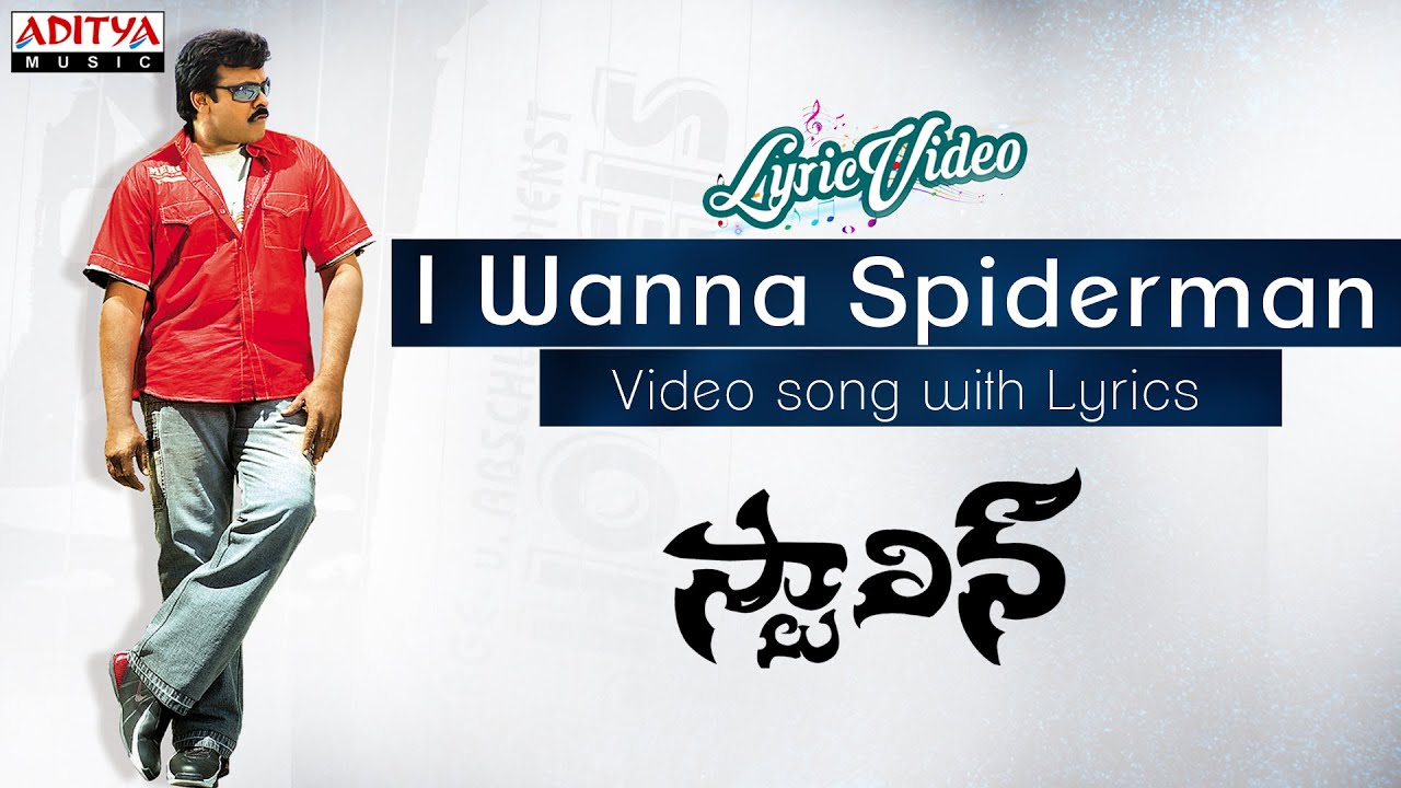 I Wanna Spiderman Lyrics  | Stalin | Chiranjeevi, Kushboo, Pradeep Rawat, Prakash Raj, Ravali, Sharada Urvashi, Trisha Krishnan | Naveen, Rita | Mani Sharma