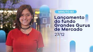 Estreia GURU11: ETF replica fundos com melhores performances | Minuto B3 – 27/12/2021
