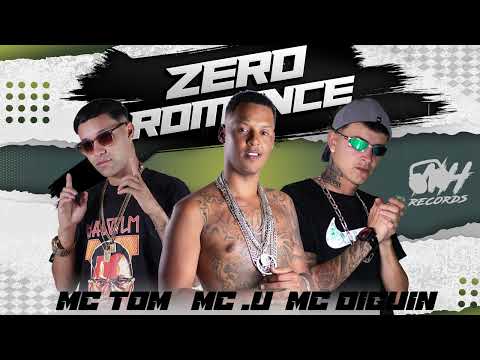 ZERO ROMANCE - MC G.U,MC DIGUIN E MC TOM (NH RECORDS) DJ ANDRÉ MG - KISRAEL COELHO