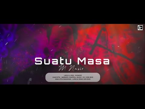 M.Nasir - Suatu Masa (Official Lyric Video)