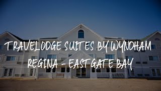 Travelodge Suites by Wyndham Regina - Eastgate Bay Review - Regina , Canada