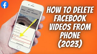 How To Delete Facebook Videos From Phone ✅  Remove FB Videos On iPhone, Android & iPad! ✅