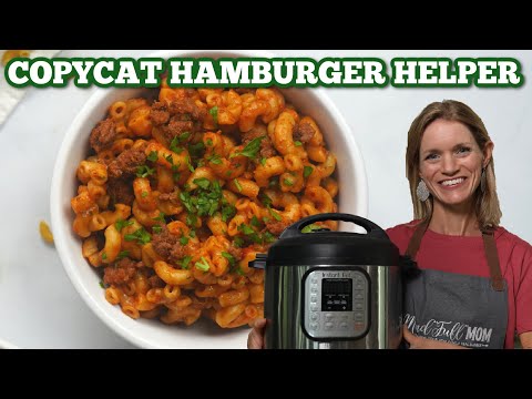 Instant Pot Hamburger Helper--An Easy All-In-One Family Meal