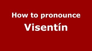 How to pronounce Visentín