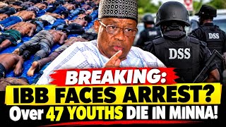 Breaking news: IBB FACES ARREST? OVER 37 DEATH OF YOUTHS IN MINNA 