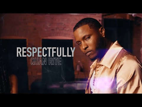Quan Rite - RESPECTFULLY (Official Music Video)