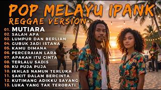 Download lagu IPANK TERBARU VIRAL TIKTOK 2026 REGGAE VERSION FULL ALBUM MUTIARA SALAH APA mp3