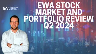 EWA Stock Market and Portfolio Review Q2 2024