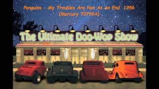 Penguins - My Troubles Are Not At An End  1956 (Mercury 70799A)