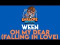 Ween - Oh My Dear (Falling In Love) (Karaoke)