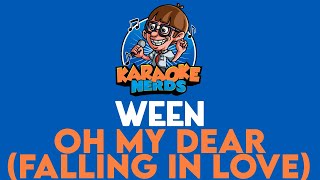 Ween - Oh My Dear (Falling In Love) (Karaoke)
