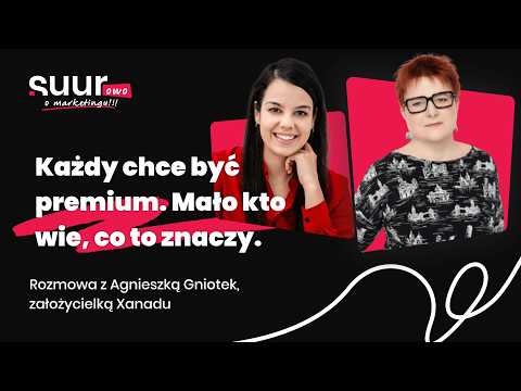 Jak zbudować markę premium i społeczność wokół niej | Agnieszka Gniotek