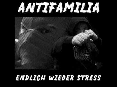 ANTIFAMILIA - Endlich wieder Stress