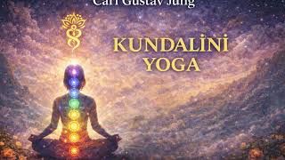 Carl Gustav Jung’un Kundalini Yoga | Bilinç ve Dönüşüm Yolculuğu