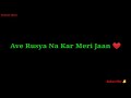 Ave Rusya Na Kar Meri Jaan Status Song Prajwal Moon YouTube Status