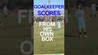 Goalkeeper Scores!!! From His Own Box.