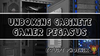 preview picture of video 'Unboxing Rápido - Gabinete Gamer Pegasus - Equipe Phoenix'