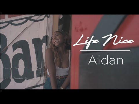 Aidan - Life Nice (Official Music Video) 
