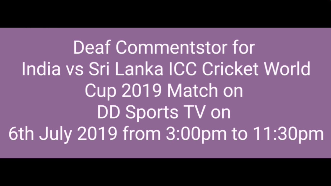 Deaf Commentators about India vs Sri Lanka ICC World Cup 2019 in DD Sports TV