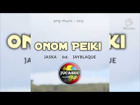 Onom Peiki (2023)_JASKA feat. JAYBLAQUE. PNG Pop music