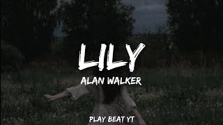 Alan Walker, Emelie Hollow, &amp; K-391 - Lily (lyrics)