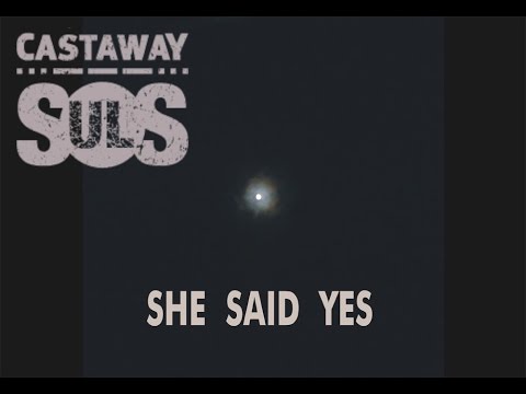 CASTAWAY SOULS - She Said Yes