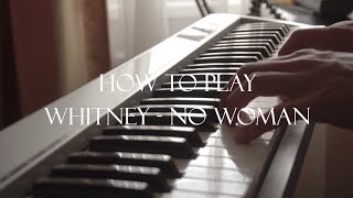 How to play: Whitney - No Woman