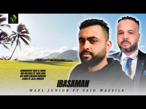 wael junior ft said wassila - ibasaman (Official music Video) IZRAN NARIF | 2024