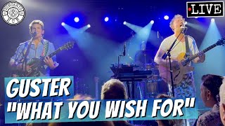 Guster &quot;What You Wish For&quot; LIVE