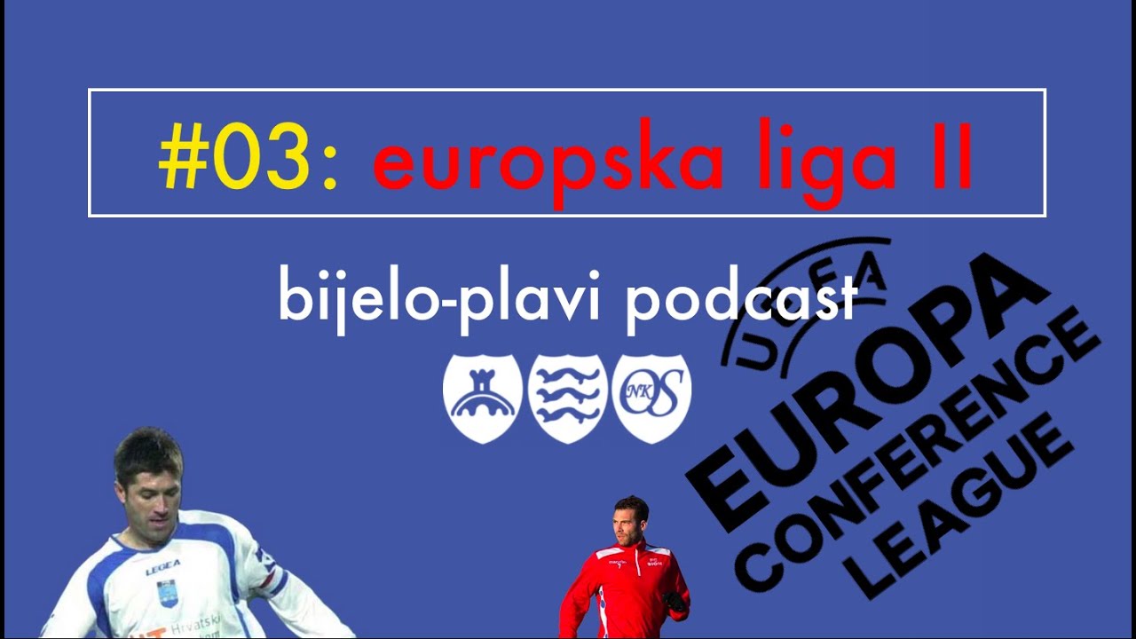 Bijelo plavi podcast #3: Europska liga II