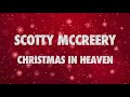Scotty Mccreery - Christmas In Heaven (Lyric Video)