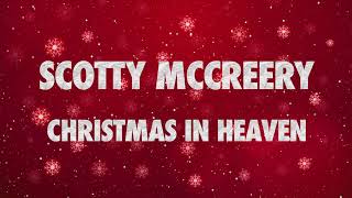 Scotty Mccreery - Christmas In Heaven (Lyric Video)