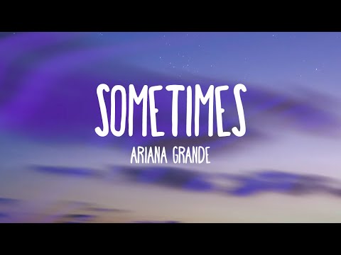 Ariana Grande - Sometimes