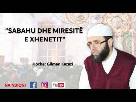 "Sabahu dhe mirësitë e Xhenetit". Hoxhë: Gilman Kazazi