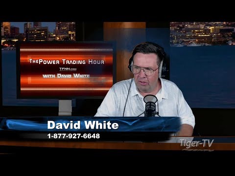 July 12th Power Trading Hour with David White on TFNN - 2018