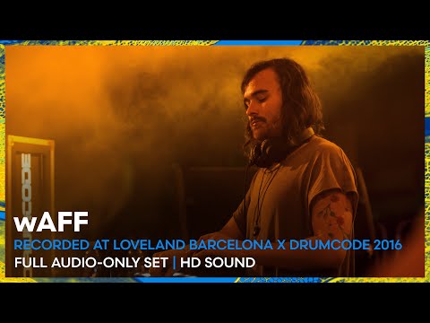 wAFF at Loveland Barcelona x Drumcode 2016 | REMASTERED SET | Loveland Legacy Series