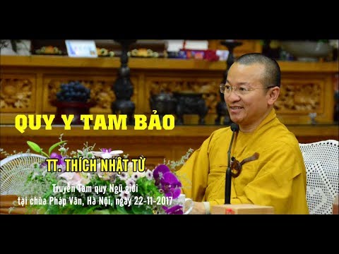 Quy Y Tam Bảo - TT. Thích Nhật Từ