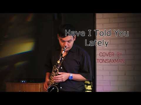 Have I Told You Lately - Rod Stewart [ Cover by Tonsaxman ] Saxophone version