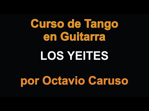 Curso de Tango en Guitarra - LOS YEITES - por Octavio Caruso...