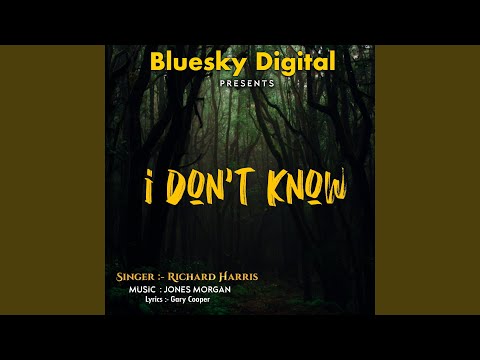 I Don't Know