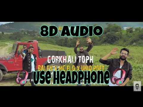 Gorkhali Toph - Balen, MC Flo, Uniq Poet(8D Audio)